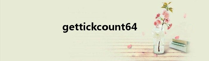 gettickcount64