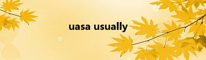 uasa usually