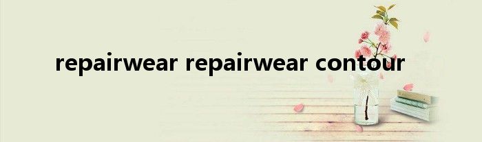 repairwear repairwear contour