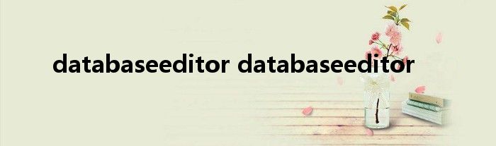 databaseeditor databaseeditor