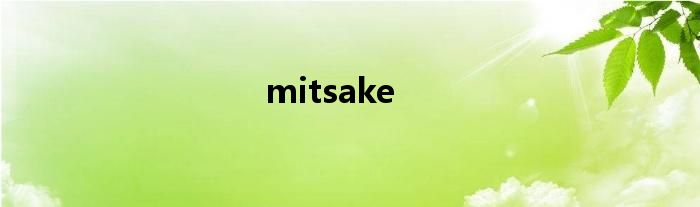 mitsake