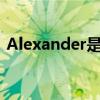 Alexander是什么意思（alexa是什么意思）