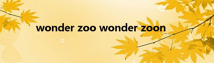 wonder zoo wonder zoon
