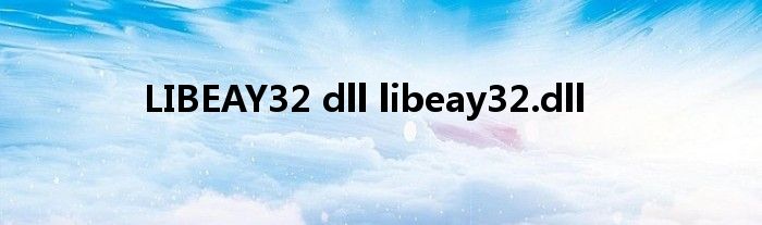 LIBEAY32 dll libeay32.dll